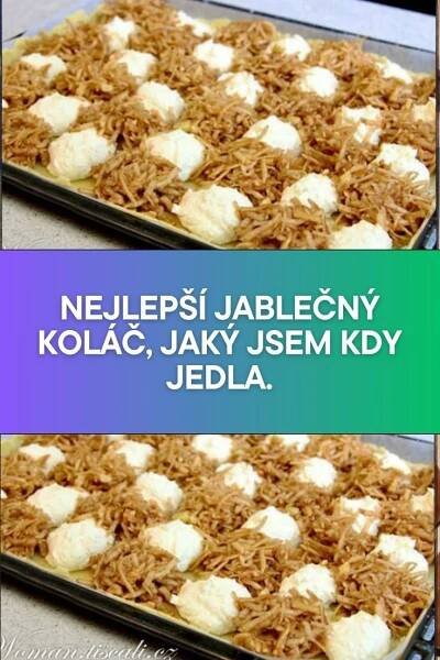Nejlepší jablečný koláč, jaký jsem kdy jedla.