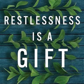 Restlessness is a Gift — Casey Tygrett