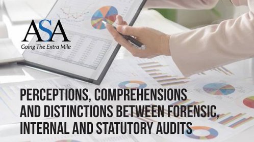 Perceptions, Comprehensions and Distinctions between Forensic, Internal and Statutory Audits - ASA
