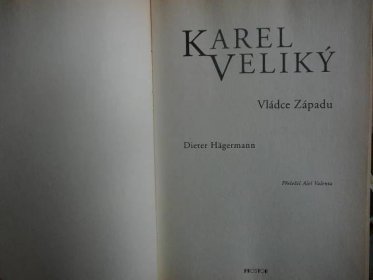 Dieter Hagermann,  Karel Veliký, vládce západu - Odborné knihy