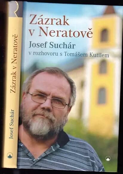 Zázrak v Neratově - Tomáš Kutil, Josef Suchár (2018, Karmelitánské nakladatelství)