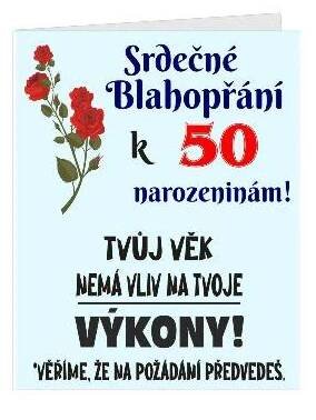 Blahopřání k 50 narozeninám - Tvůj věk nemá vliv na tvoje výkony