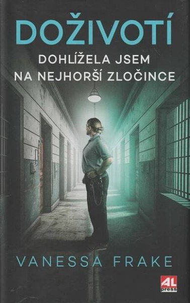 Frake, Vanessa – Doživotí, Dohlížela jsme na nejhorší zločince