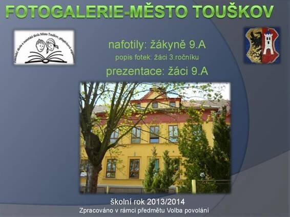Touškov očima žáků 9. tříd v roce 2014 - Oficiální stránky Město Touškov