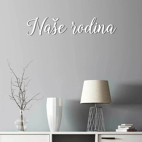 Dřevěný nápis na stěnu - Naše rodina