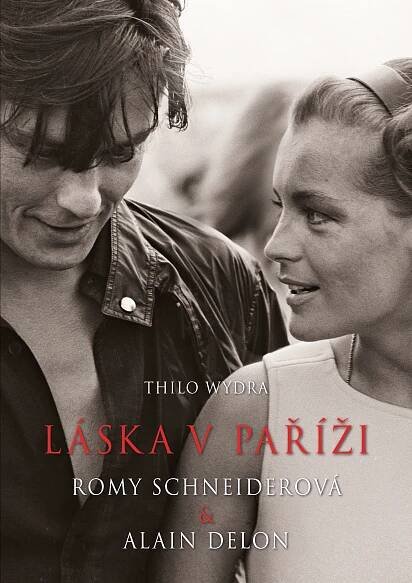 Láska v Paříži – Romy Schneiderová a Alain Delon - Wydra Thilo | Jasminka.cz