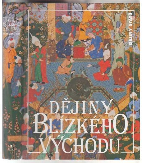 Dějiny Blízkého východu (Blízký východ, Írán, Irák, Sýrie, Turecko, Perský záliv, Palestina, edice Dějiny států, NLN