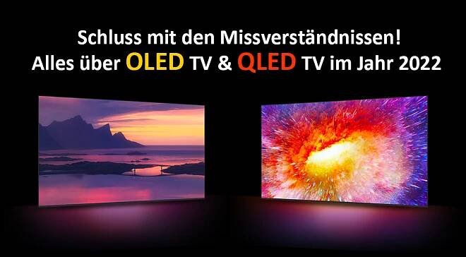 Schluss mit den Missverständnissen! Alles über QLED TV & OLED TV im Jahr 2022