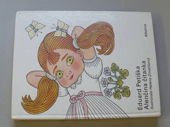 Eduard Petiška - Alenčina čítanka (1982) il. Helena Zmatlíková