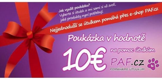Poukázka v hodnotě 10€ - PAF.cz - Pomáháme útulkům