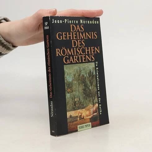 Das Geheimnis des römischen Gartens - Jean Pierre Ne raudau - knihobot.cz