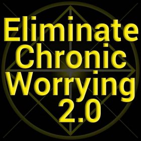 Eliminate Chronic Worrying 2.0 MP3s