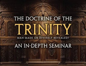 The Doctrine of the Trinity: Man-Made or Divinely Revealed?