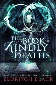 The Book of Kindly Deaths • Eldritch Black
