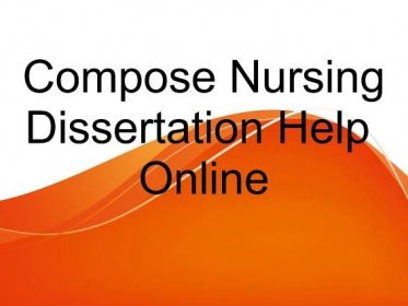 Tips for students to compose a nursing dissertation help from online experts in UK