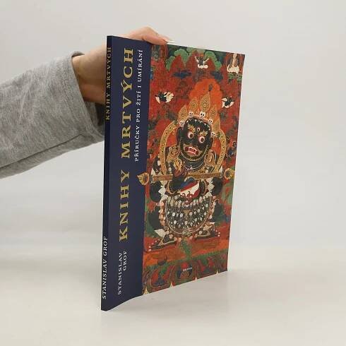 Knihy mrtvých - Příručky pro žití i umírání - Stanislav Grof - knihobot.cz
