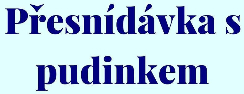 Přesnídávka s pudinkem