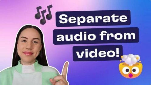 How to easily separate audio from video