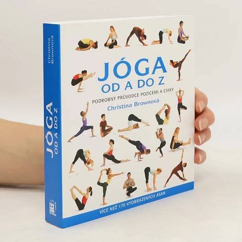 Jóga od A do Z: Podrobný průvodce pozicemi a cviky