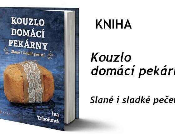 Kniha Kouzlo domácí pekárny