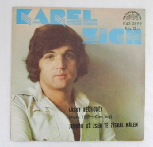 SP - Karel Zich – Lásky Nechoděj / Jednou Už Jsem Tě Získal Málem (k5) - Hudba