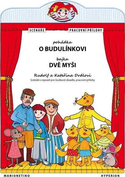 O Budulínkovi, Dvě myši: Scénáře v úpravě pro loutkové divadlo - Rudolf Drdla, Kateřina Drdlová [E-kniha] od 129 Kč