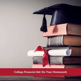 College Financial Aid:  Do Your Homework