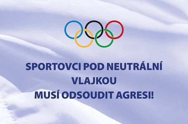 Zabraňme bezpodmínečné účasti Rusů a Bělorusů na LOH 2024!