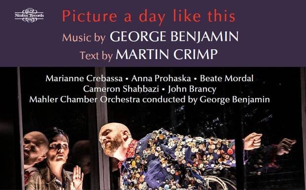 CD Review: George Benjamin & Martin Crimp’s ‘Picture a day like this’