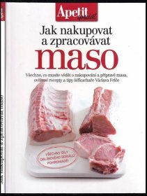 Václav Frič: Jak nakupovat a zpracovávat maso
