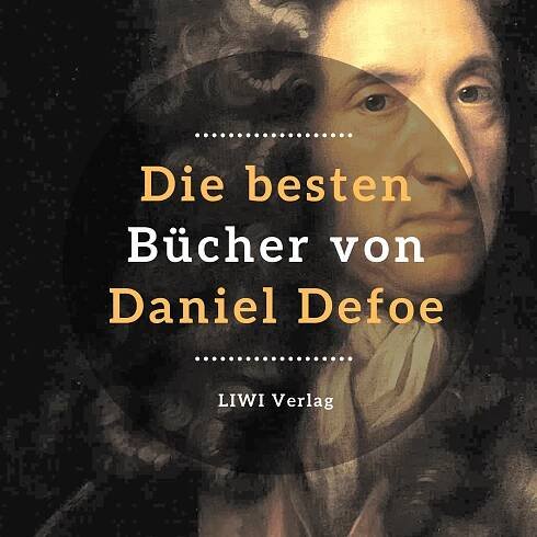 Robinson Crusoe - Die besten Bücher von Daniel Defoe