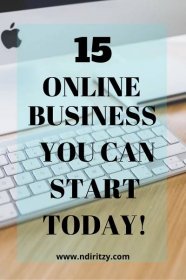 15 Online Business You Can Start Today! - Ndiritzy