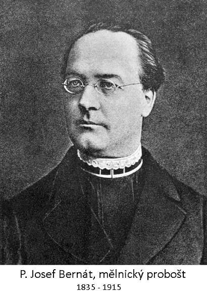 Výročí 190 Let Od Narození A 110 Let Od úmrtí Mělnického Probošta Josefa Bernáta A 130 Let Od Obnovení Mělnického Proboštství