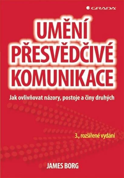Umění přesvědčivé komunikace - 978-80-247-4821-4