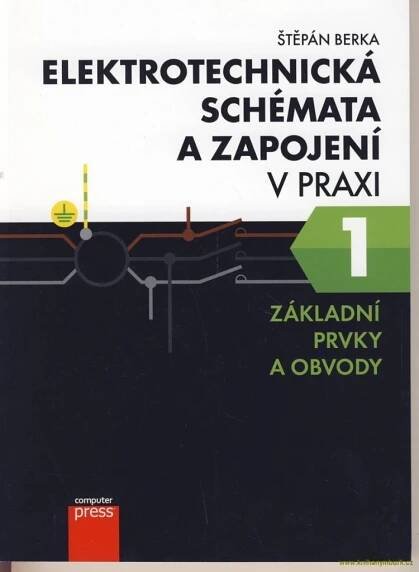 ELEKTROTECHNICKÁ SCHÉMATA A ZAPOJENÍ V PRAXI 1 ZÁKL. PRVKY - Berka Štěpán