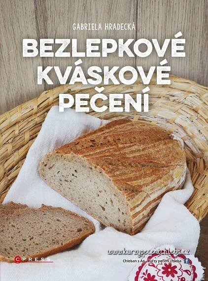 Bezlepkové kváskové pečení - Gabriela Hradecká