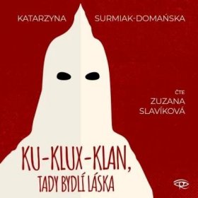 Ku-klux-klan, tady bydlí láska - Katarzyna Surmiak-Domańska - audiokniha