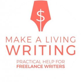 Make a Living Writing: Practical Help for Freelance Writers