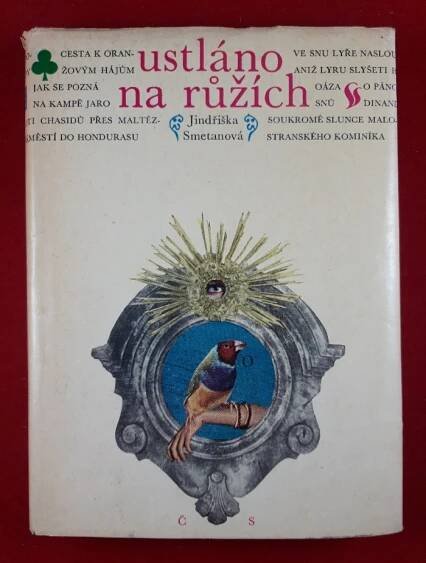 Smetanová, Jindřiška: Ustláno na růžích, 1966.