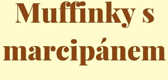 Muffinky s marcipánem