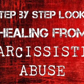 How to Heal From Narcissistic Abuse: A Step-by-Step Look