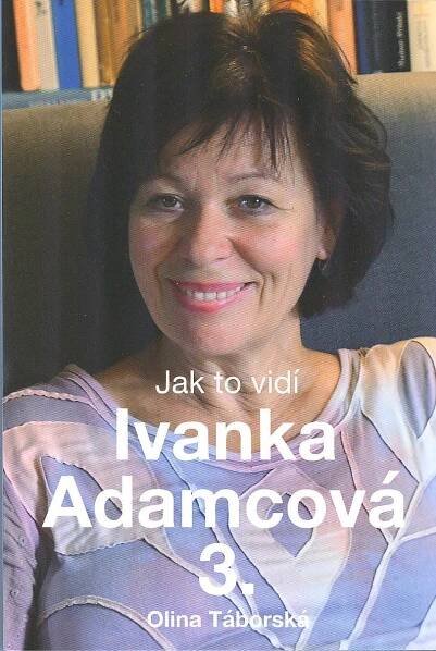 Kniha Jak to vidí Ivanka Adamcová - 3. - Trh knih - online antikvariát