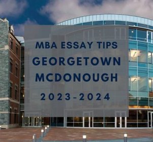 Tuesday Tips: Georgetown MBA Application Essays, Tips for 2023-2024