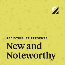 Cover image for the playlist Redistribute Presents New and Noteworthy