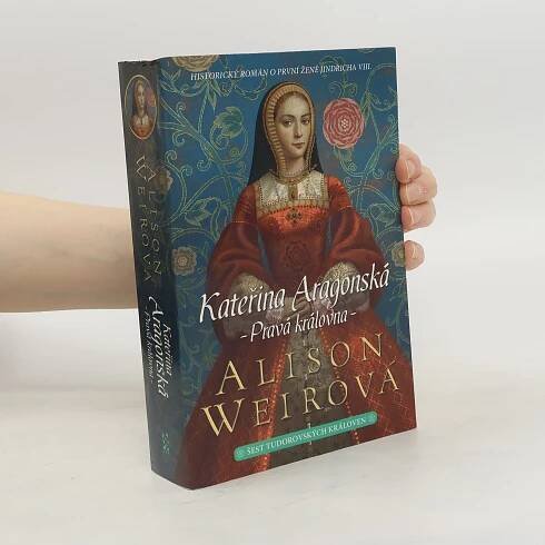 Šest tudorovských královen. Kateřina Aragonská : Pravá královna