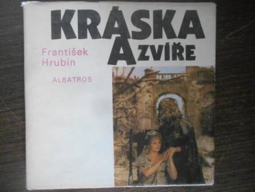 KRÁSKA A ZVÍŘE - FRANT. HRUBÍN - Knihy