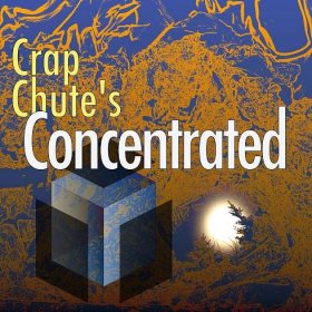 Crap Chute's Concentrated Cover Art