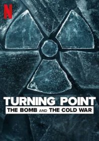 Zlomové okamžiky: Atomová bomba a studená válka [Turning Point: The Bomb and the Cold War] (2024)