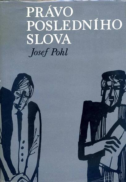 JOSEF POHL - Právo posledního slova
