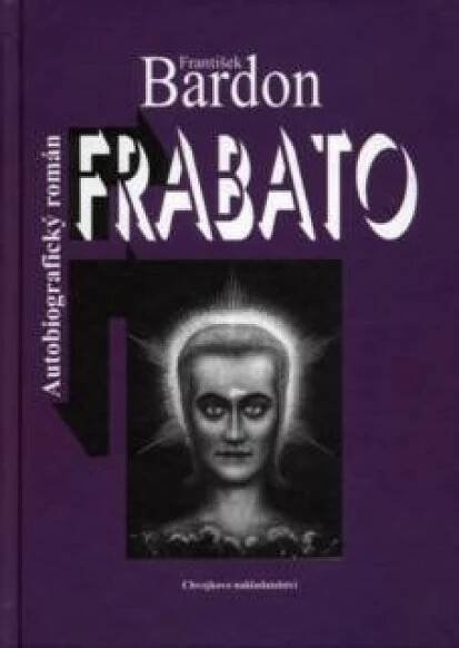 Frabato - Autobiografický román - František Bardon